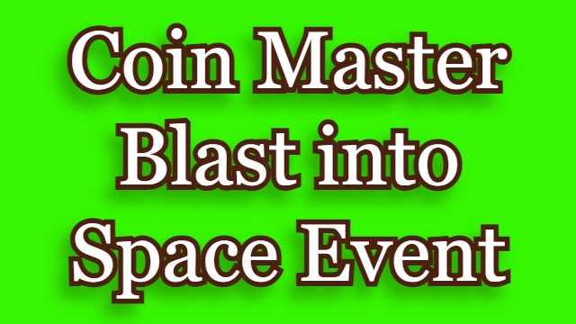 Coin Master Blast into Space Event