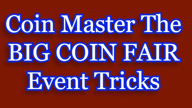 Coin Master The BIG COIN FAIR Event Tricks