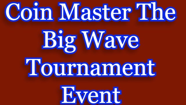 Coin Master The Big Wave Tournament Event