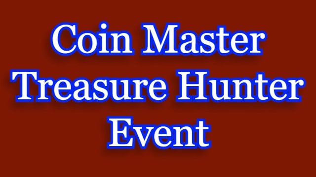 Coin Master Treasure Hunter Event