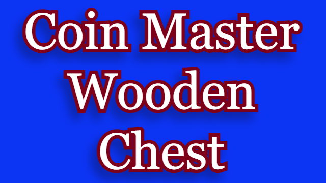 Coin Master Wooden Chest