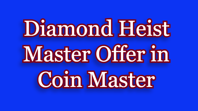 Coin Master Diamond Heist Master Offer