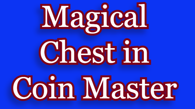 Magical Chest in Coin Master