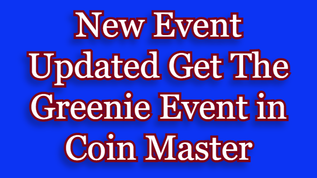 Coin Master Get The Greenie Event