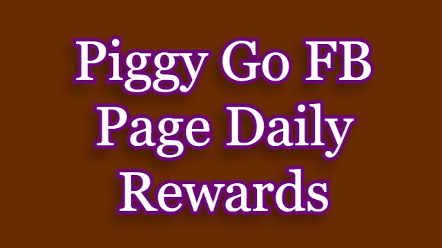 Piggy Go FB Page Daily Rewards!