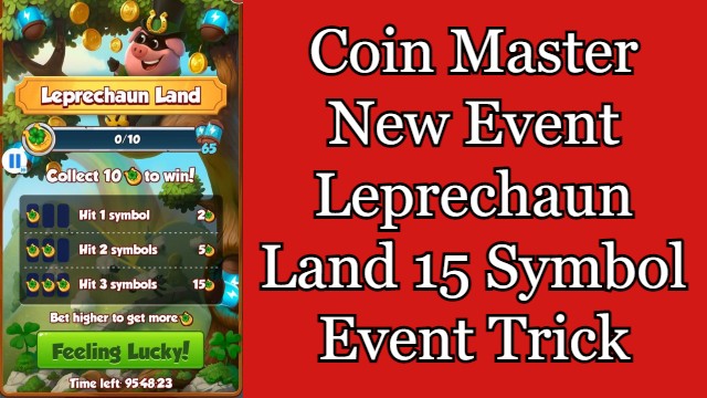 Coin Master New Event Leprechaun Land 15 Symbol Event Trick