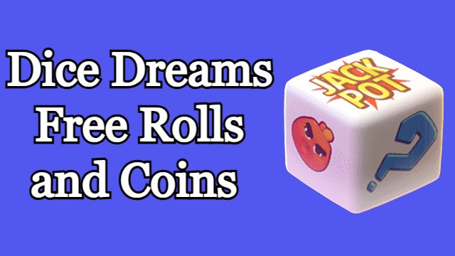 Dice Dreams Free Rolls and Coins