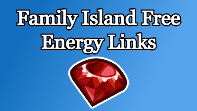 Family Island Free Energy Links